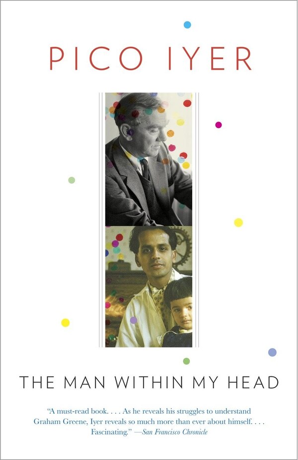 The Man Within My Head by Pico Iyer, Paperback | Indigo Chapters