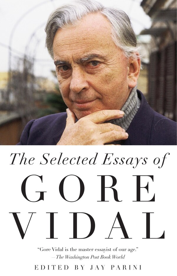 Selected Essays Of Gore Vidal, Paperback | Indigo Chapters