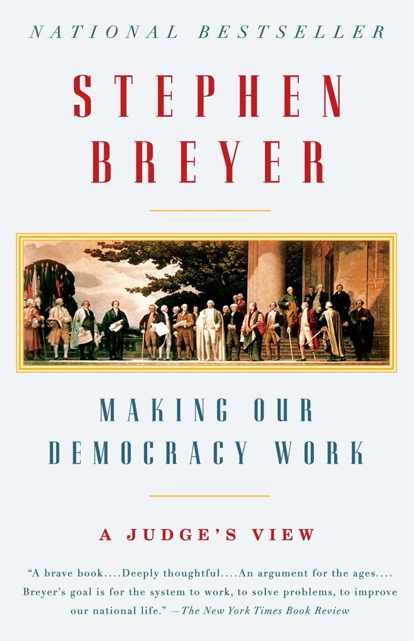 Making Our Democracy Work by Stephen Breyer, Paperback | Indigo Chapters