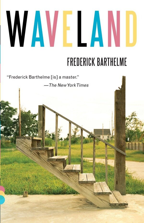 Waveland by Frederick Barthelme, Paperback | Indigo Chapters