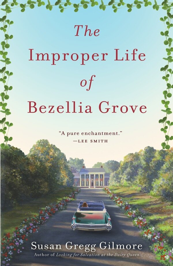 The Improper Life Of Bezellia Grove by Susan Gregg Gilmore, Paperback | Indigo Chapters
