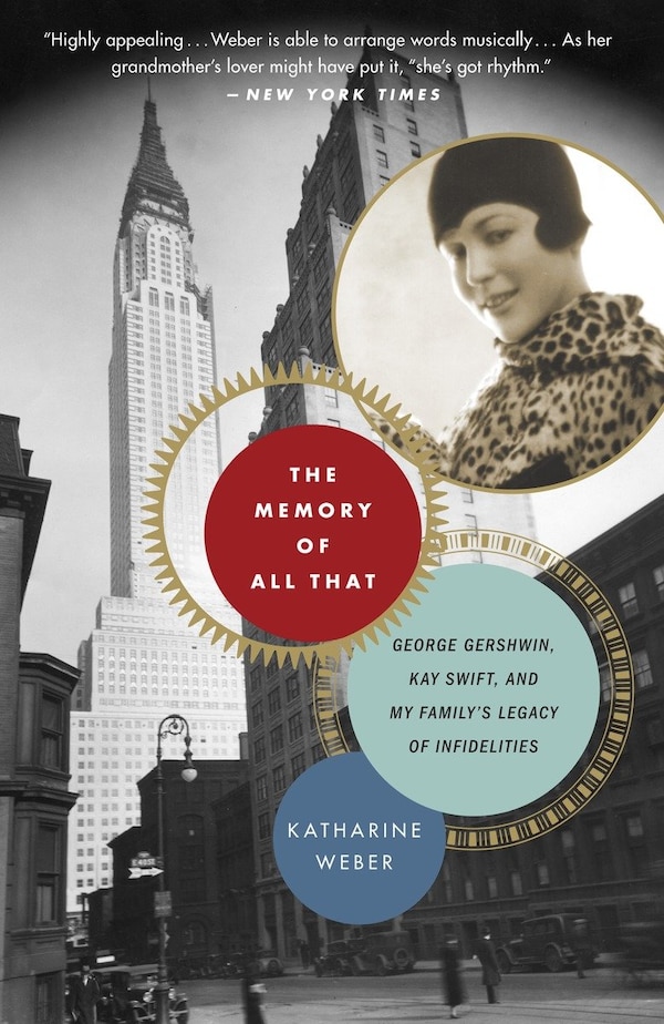 The Memory Of All That by Katharine Weber, Paperback | Indigo Chapters