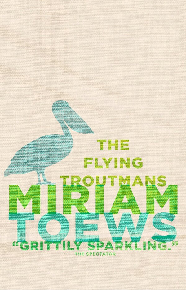 The Flying Troutmans by Miriam Toews, Paperback | Indigo Chapters