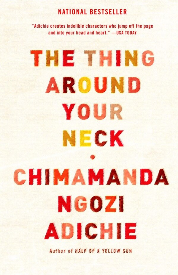 The Thing Around Your Neck by Chimamanda Ngozi Adichie, Paperback | Indigo Chapters