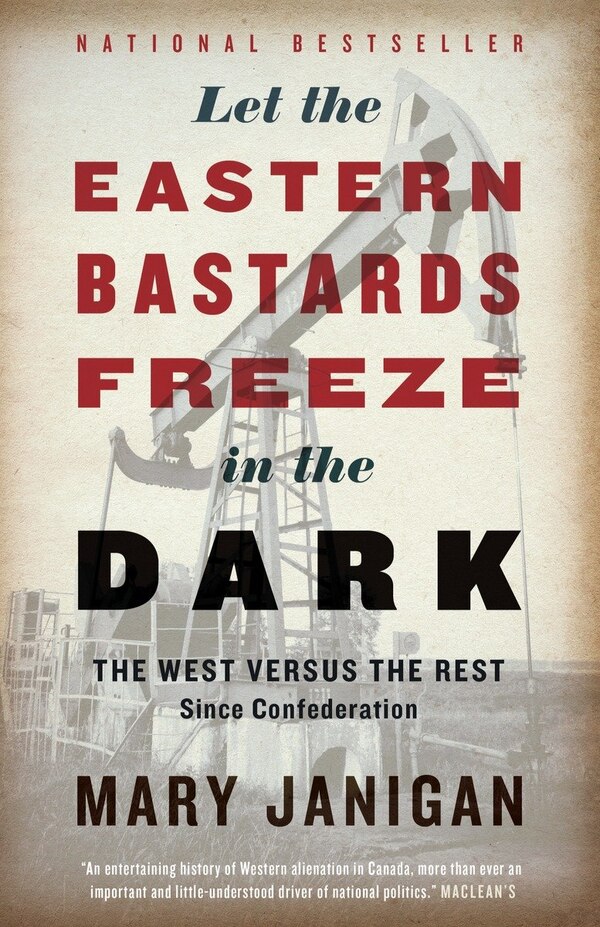 Let The Eastern Bastards Freeze In The Dark by Mary Janigan, Paperback | Indigo Chapters