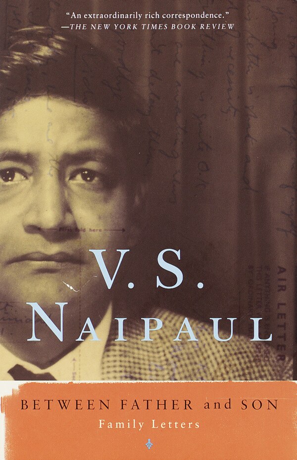 Between Father And Son by V. S. Naipaul, Paperback | Indigo Chapters