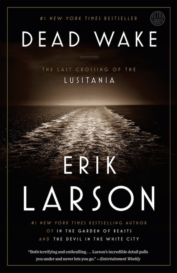 Dead Wake by Erik Larson, Paperback | Indigo Chapters