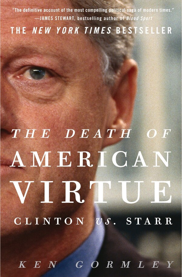 The Death Of American Virtue by Ken Gormley, Paperback | Indigo Chapters