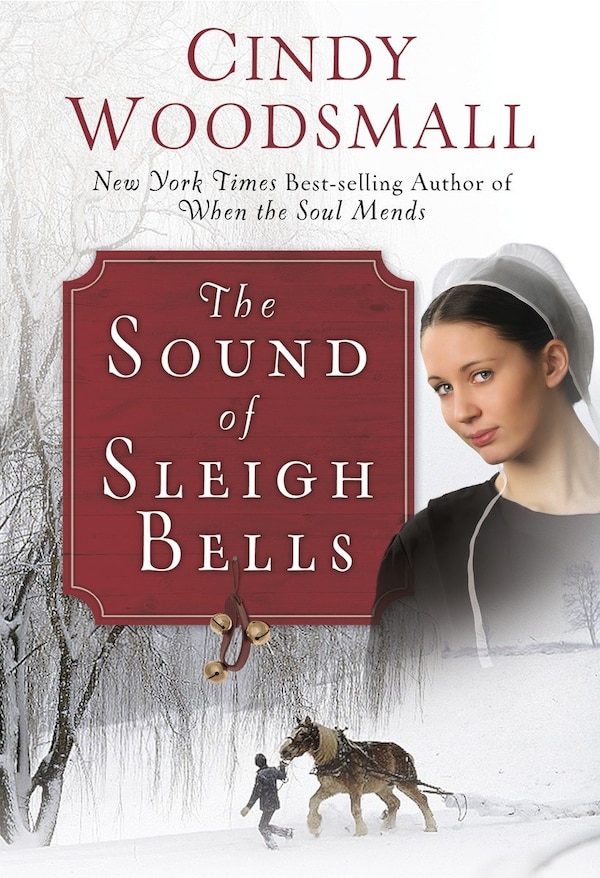 The Sound Of Sleigh Bells by Cindy Woodsmall, Hardcover | Indigo Chapters