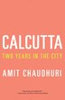 Calcutta by Amit Chaudhuri, Paperback | Indigo Chapters