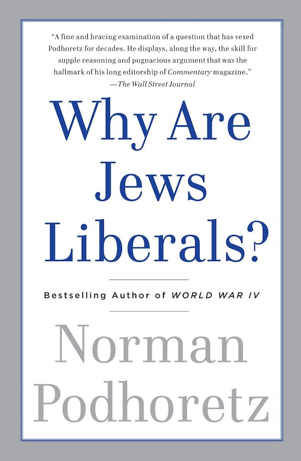 Why Are Jews Liberals? by Norman Podhoretz, Paperback | Indigo Chapters