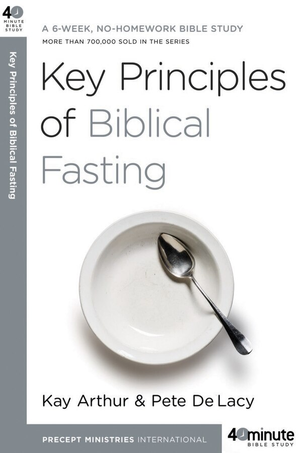 Key Principles Of Biblical Fasting by Kay Arthur, Paperback | Indigo Chapters