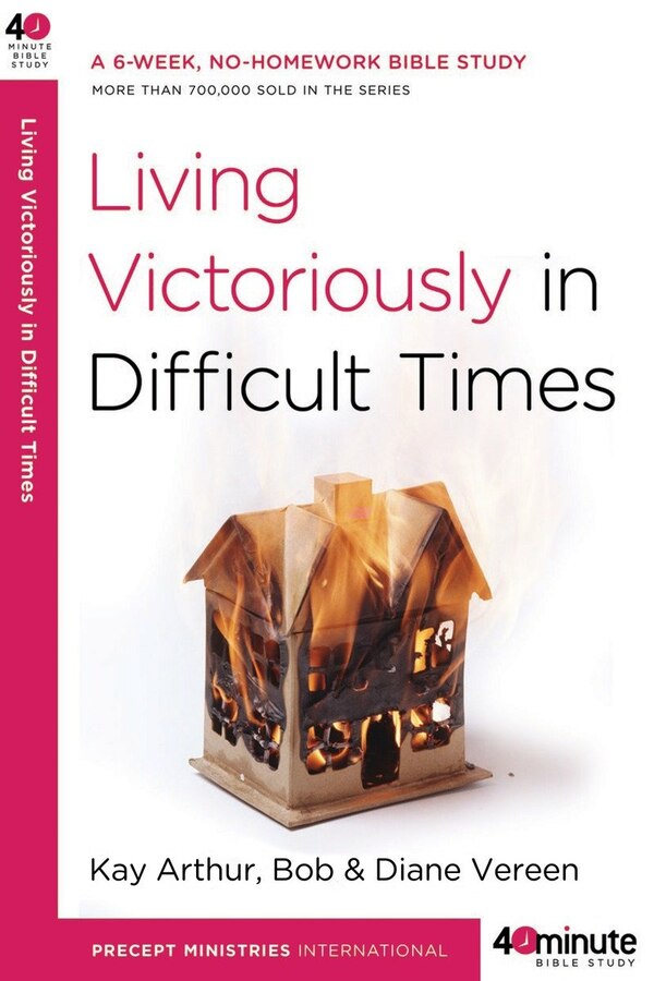 Living Victoriously In Difficult Times by Kay Arthur, Paperback | Indigo Chapters