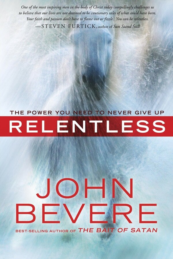 Relentless by John Bevere, Paperback | Indigo Chapters