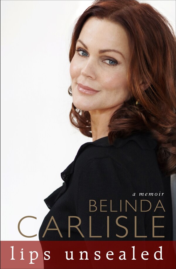 Lips Unsealed by Belinda Carlisle, Paperback | Indigo Chapters