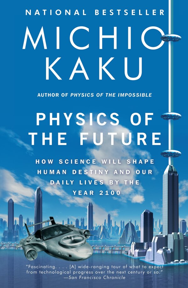 Physics Of The Future by Michio Kaku, Paperback | Indigo Chapters