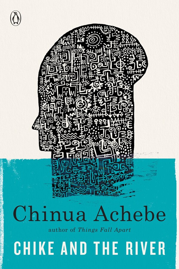 Chike And The River by Chinua Achebe, Paperback | Indigo Chapters