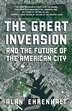 The Great Inversion And The Future Of The American City by Alan Ehrenhalt, Paperback | Indigo Chapters
