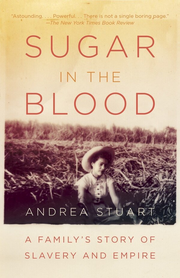 Sugar In The Blood by Andrea Stuart, Paperback | Indigo Chapters
