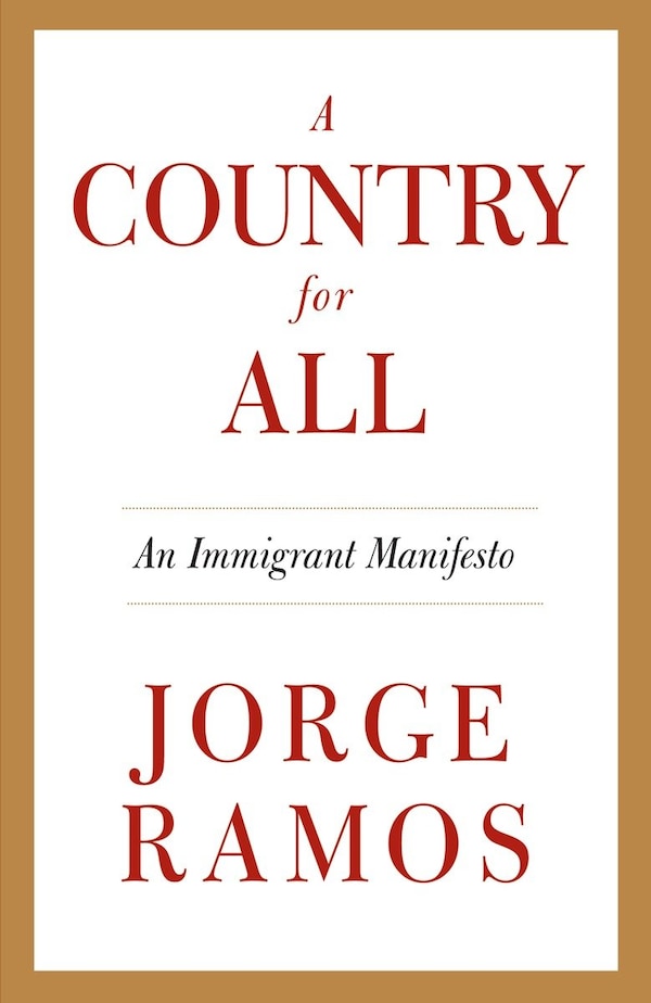 A Country For All by Jorge Ramos, Paperback | Indigo Chapters