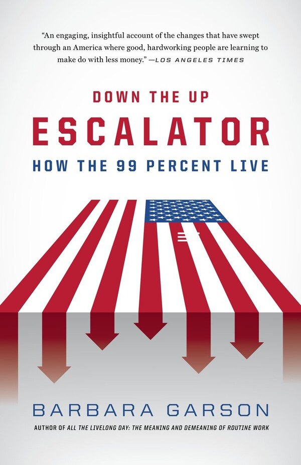 Down The Up Escalator by Barbara Garson, Paperback | Indigo Chapters