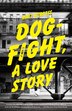Dogfight A Love Story by Matt Burgess, Paperback | Indigo Chapters