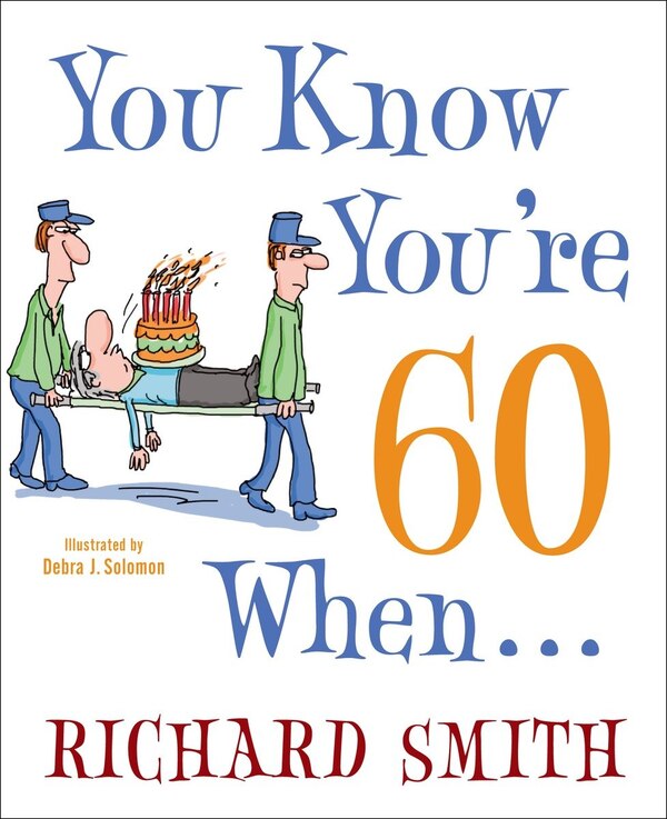 You Know You're 60 When . . by Richard Smith, Paperback | Indigo Chapters