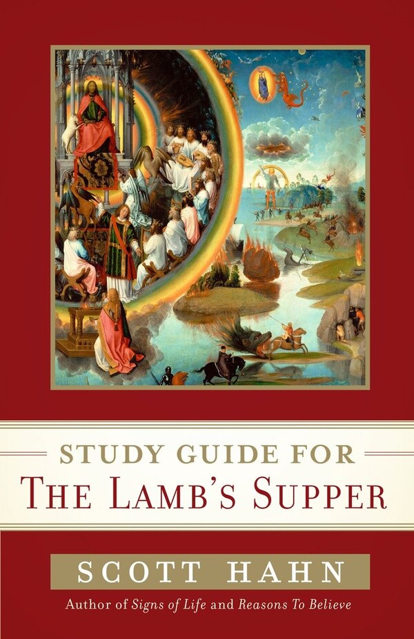 Scott Hahn's Study Guide For The Lamb' S Supper, Paperback | Indigo Chapters