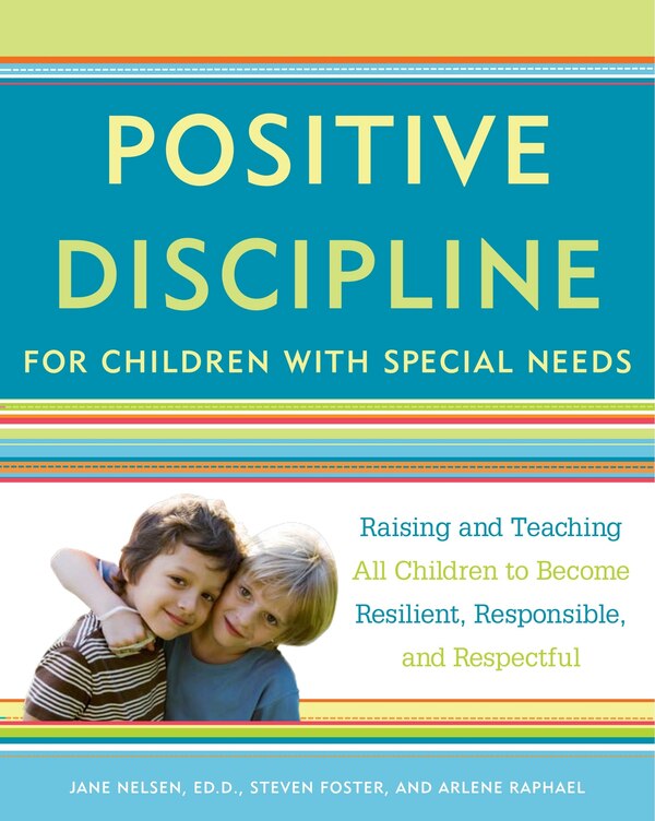 Positive Discipline For Children With Special Needs by Jane Nelsen, Paperback | Indigo Chapters