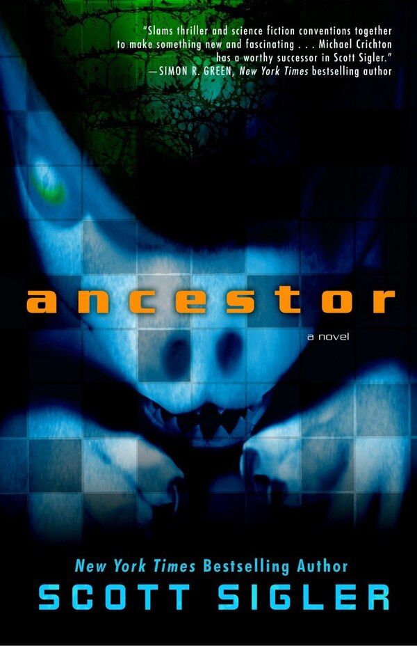 Ancestor by Scott Sigler, Paperback | Indigo Chapters