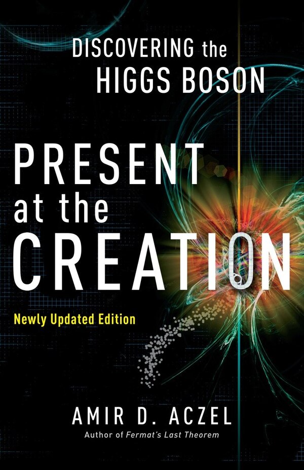 Present At The Creation by Amir D. Aczel, Paperback | Indigo Chapters