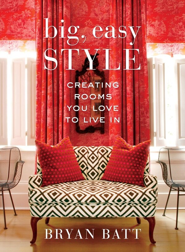 Big Easy Style by Bryan Batt, Hardcover | Indigo Chapters
