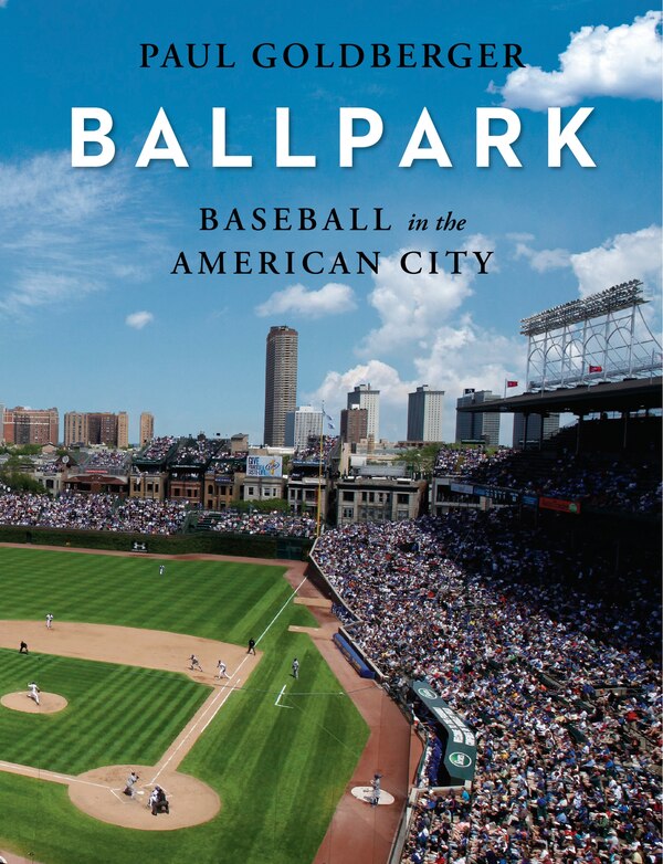 Ballpark by Paul Goldberger, Hardcover | Indigo Chapters