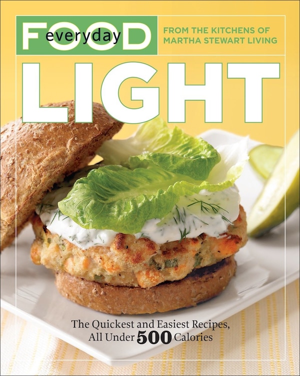 Everyday Food: Light by Martha Stewart Living Magazine, Paperback | Indigo Chapters