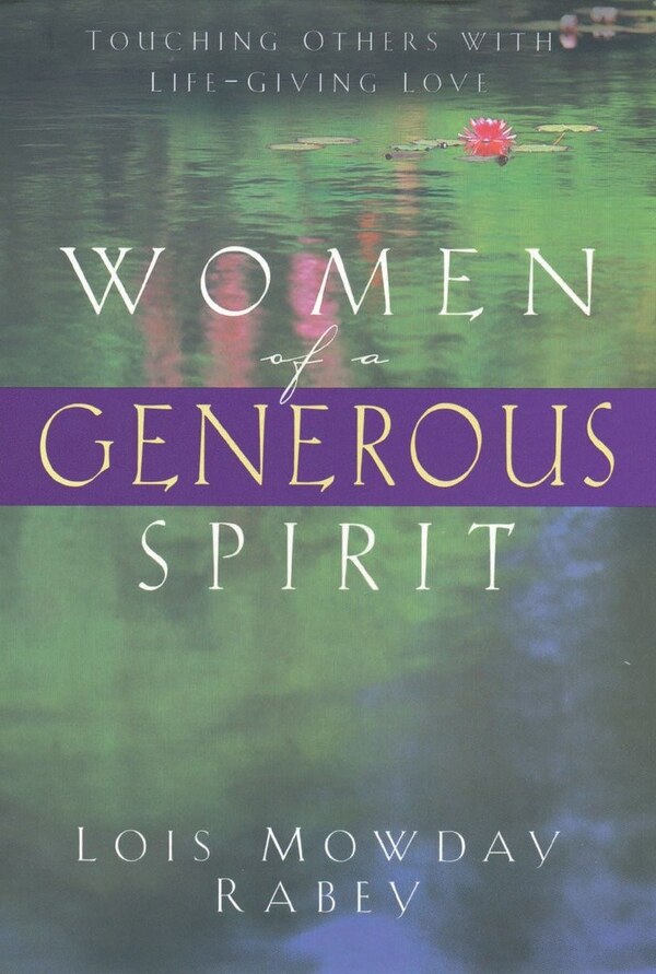 Women Of A Generous Spirit by Lois Mowday Rabey, Paperback | Indigo Chapters