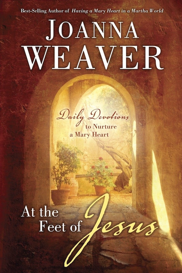 At The Feet Of Jesus by Joanna Weaver, Hardcover | Indigo Chapters