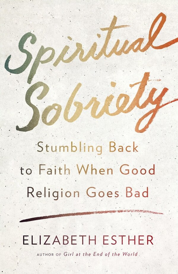 Spiritual Sobriety by Elizabeth Esther, Paperback | Indigo Chapters