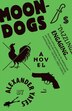 Moondogs by Alexander Yates, Paperback | Indigo Chapters