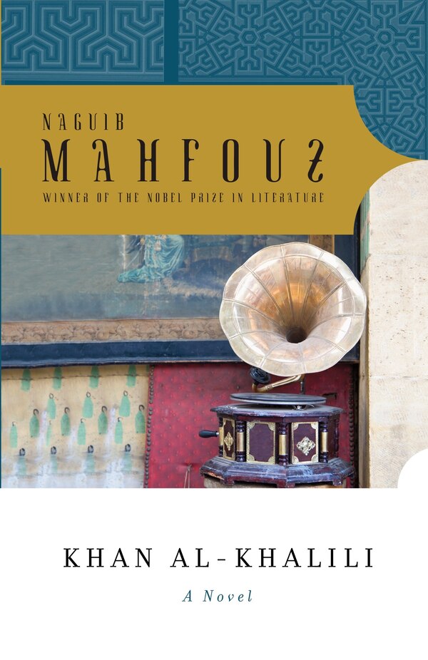 Khan Al-khalili by NAGUIB MAHFOUZ, Paperback | Indigo Chapters