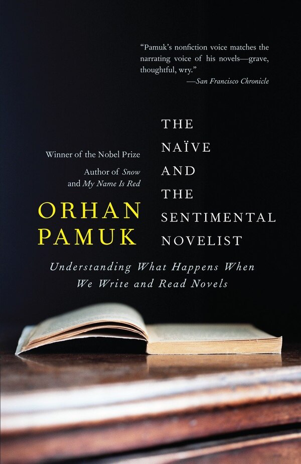 The Naive And The Sentimental Novelist by Orhan Pamuk, Paperback | Indigo Chapters