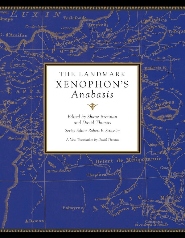 The Landmark Xenophon's Anabasis by Xenophon Xenophon, Hardcover | Indigo Chapters