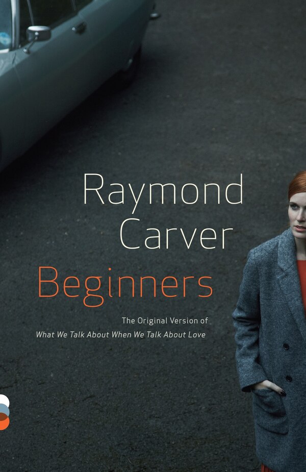 Beginners by Raymond Carver, Paperback | Indigo Chapters