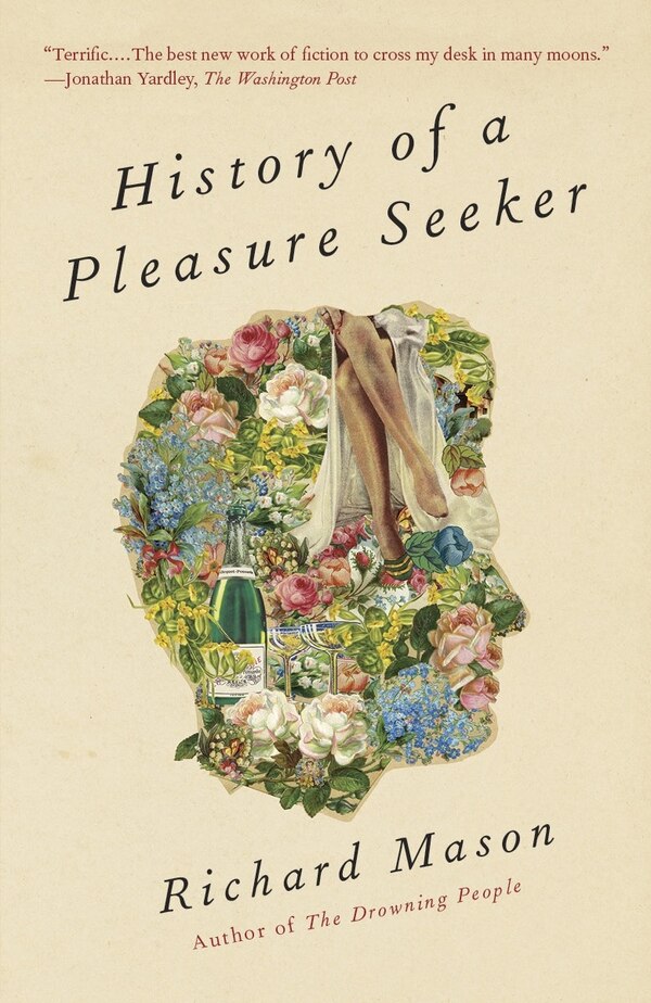 History Of A Pleasure Seeker by Richard Mason, Paperback | Indigo Chapters