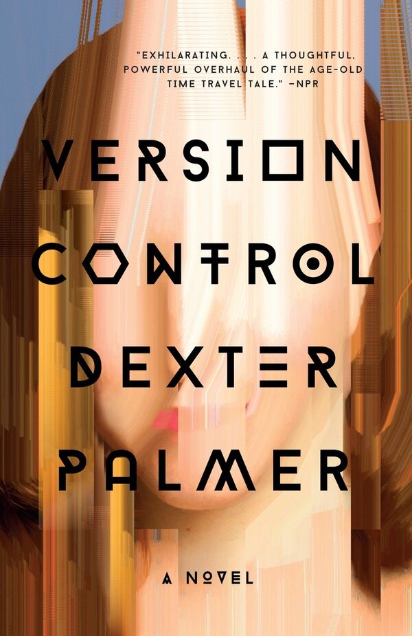 Version Control by Dexter Palmer, Paperback | Indigo Chapters