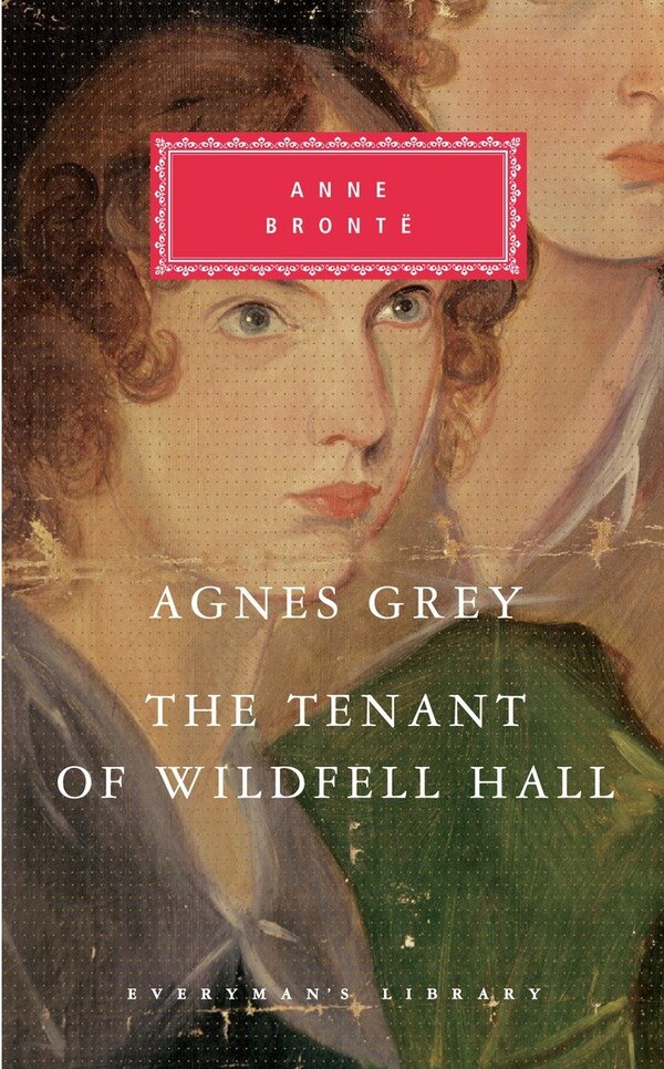 Agnes Grey The Tenant Of Wildfell Hall by Anne Bronte, Hardcover | Indigo Chapters