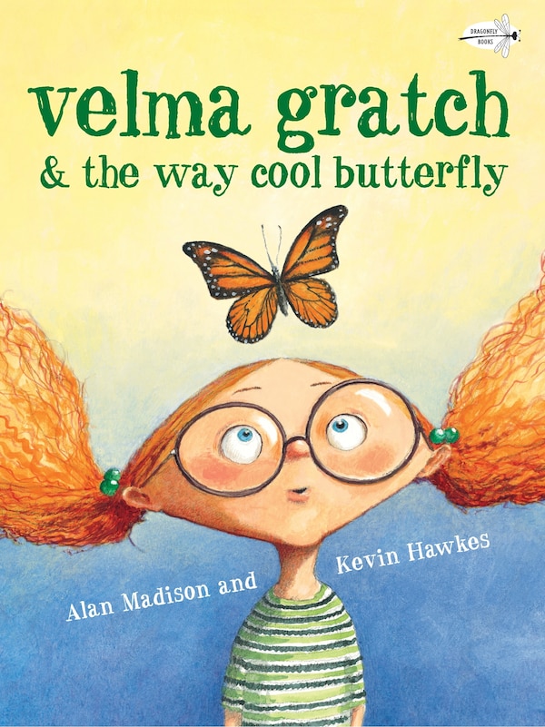 Velma Gratch And The Way Cool Butterfly by Alan Madison, Paperback | Indigo Chapters