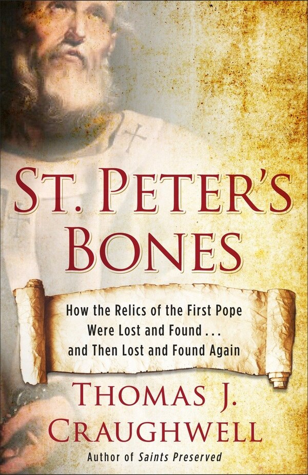 St. Peter's Bones by Thomas J. Craughwell, Paperback | Indigo Chapters