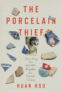 The Porcelain Thief by Huan Hsu, Hardcover | Indigo Chapters
