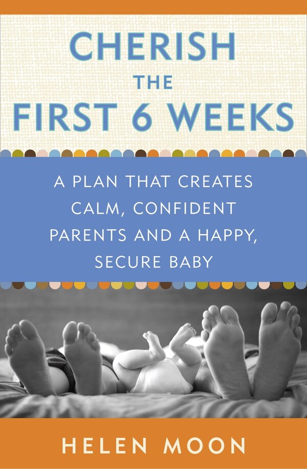 Cherish the First Six Weeks by Helen Moon, Paperback | Indigo Chapters