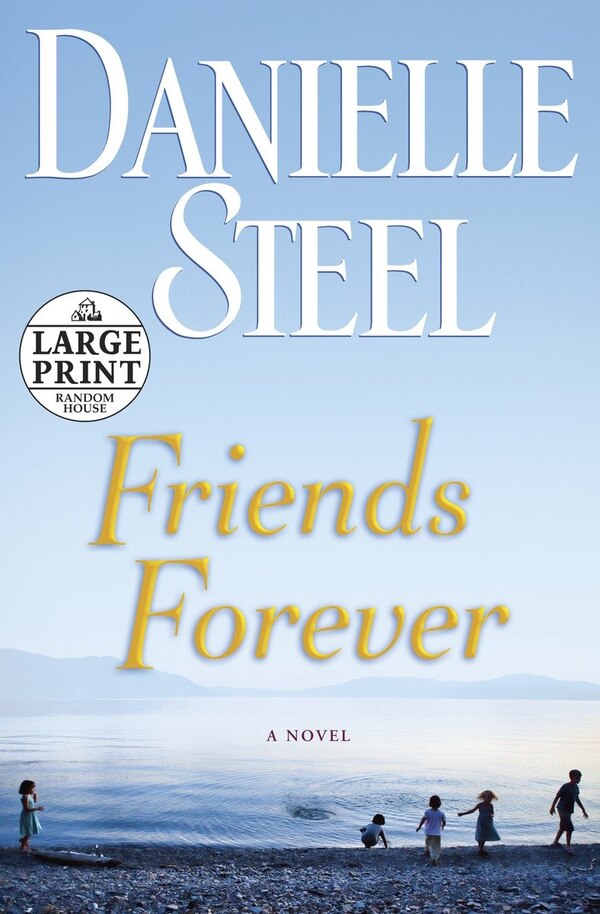 Friends Forever by DANIELLE STEEL, Paperback | Indigo Chapters